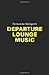 Departure Lounge Music by Fernando Sdrigotti