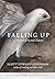 Falling Up: A Memoir of Second Chances (Little Bound Books Essay Series)