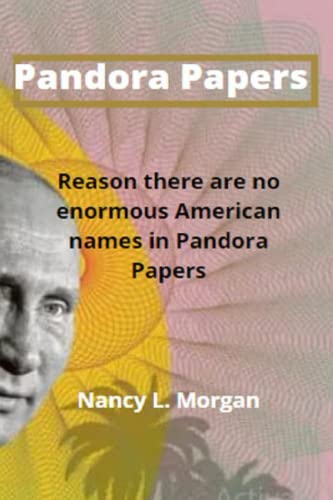 Pandora Papers: Reason there are no enormous American names in Pandora Papers (Paperback)