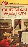 Our Man Weston by Gordon Korman