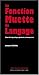 La fonction muette du langage. essai de linguistique generale... by Jacques Coursil