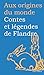 Contes et légendes de Flandre by Marcel van den Berg