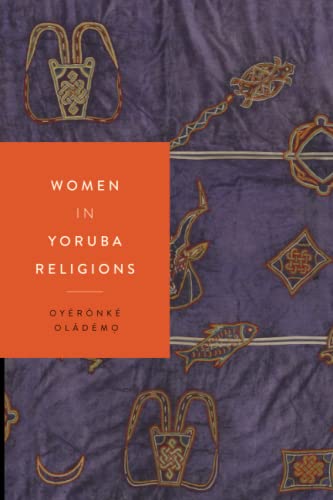 Women in Yoruba Religions (Women in Religions)