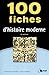 100 fiches d'histoire moderne