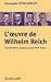 Oeuvre de Wilhelm Reich (L')