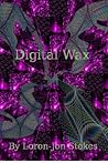 Digital Wax
