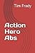 Action Hero Abs