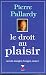 Le droit au plaisir by Pierre Pallardy