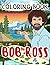 Bob Ross coloring book: Ins...
