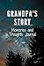 Grandpa's Story Memories and Thoughts Journal by Susan Hawkins