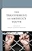 The Transferring of America’s Youth
