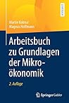 Arbeitsbuch zu Grundlagen der Mikroökonomik (German Edition) Arbeitsbuch zu Grundlagen der Mikroökonomik (German Edition)