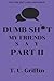 Dumb Sh*t My Friends Say Pt...