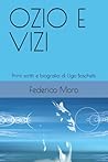OZIO E VIZI: Primi scritti e biografia di Ugo Boschetti (Italian Edition)