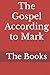 The Gospel According to Mark: The Books