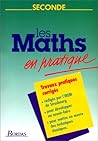 MATHS EN PRATIQ.SECONDE (Ancienne Edition) MATHS EN PRATIQ.SECONDE (Ancienne Edition)