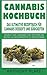 Cannabis-Kochbuch: Das Ulti...