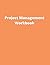 Project Management Workbook...