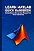 LEARN MATLAB QUICK HANDBOOK...