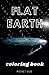Flat Earth Coloring Book: P...