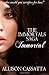 The Immortals Saga: Immortal