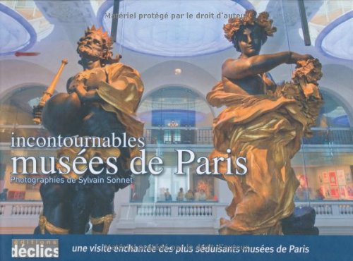 Incontournables musées de Paris (French Edition)