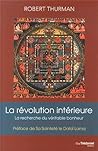 La révolution intérieure - Vie, Liberté, et la Recherche du véritable bonheur La révolution intérieure - Vie, Liberté, et la Recherche du véritable bonheur