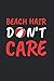 Beach Hair I Don't Care Not...