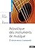 Acoustique des instruments de musique by Antoine Chaigne