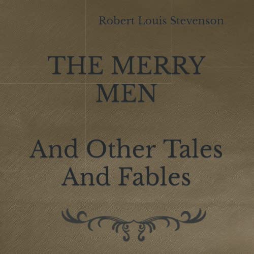 The Merry Men: Square Sized Edition: And Other Tales And Fables