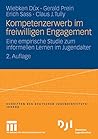 Kompetenzerwerb im freiwilligen Engagement: Eine empirische Studie zum informellen Lernen im Jugendalter (German Edition)
