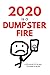 2020 is a Dumpster Fire by Jonathan Walton
