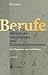 Berufe im Archiv-, Bibliotheks-, Informations- und Dokumentationswesen. Ein Wegweiser zur Ausbildung