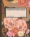 Skull Composition Notebook: Floral Skull, Gothic Composition Notebook, 200 7.5x9.25 College Ruled Pages
