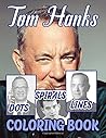 Tom Hanks Dots Lines Spirals Coloring Book: Unofficial High Quality Adult Dots-Lines-Spirals Activity Books Perfectly Portable Pages