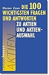 Die 100 wichtigsten Fragen und Antworten zu Aktien und Aktienauswahl.