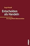 Entscheiden als Handeln: Eine begriffliche Rekonstruktion