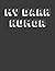 My Dark Humor - lined noteb...