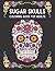 Sugar Skulls Coloring Book:...