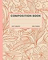 Boho Composition Notebook: Boho Flowers, Flower Composition Notebook for Girls, 200 7.5x9.25 Dot Grid Pages