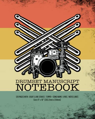 Drumset manuscript notebook: Drums blank sheet music notebook. Accessories for drum lover, drums Teacher & music Students. (8” x 10”, 120 pages) Ideal for musicians, percussionists and song writers