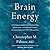 Brain Energy: A Revolutionary Breakthrough in Understanding Mental Health--And Improving Treatment for Anxiety, Depression, Ocd, Ptsd, and More