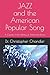 Jazz and the American Popular Song by Christopher Chandler