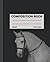 Horse Composition Notebook:...