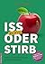 Iss richtig oder stirb!