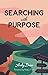 Searching With Purpose: How...