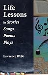 Life Lessons: In Stories, Songs, Poems, Plays