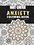 Anxiety Coloring Book: Stre...