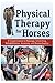 Physical Therapy for Horses...