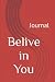 Believe in You by Neha Bhatt